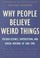 Cover of: Why People Believe Weird Things