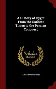 Cover of: A History of Egypt From the Earliest Times to the Persian Conquest