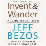 Cover of: Invent and Wander by L.J. Ganser, Walter Isaacson, Jeff Bezos