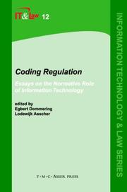 Coding regulation : essays on the normative role of information technology