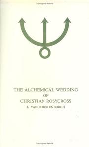 The Alchemical Wedding of Christian Rosycross by J. van Rijckenborgh