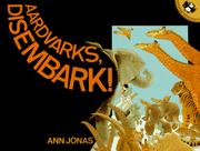 Cover of: Aardvarks, disembark! by Ann Jonas