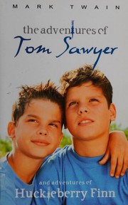 Cover of: The Adventures of Tom Sawyer and The Adventures of Huckleberry Finn by 