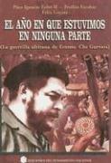 Cover of: El año en que estuvimos en ninguna parte: la guerrilla africana de Ernesto Che Guevara