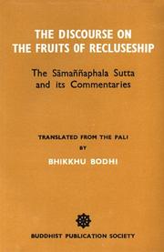 Cover of: The discourse on the fruits of recluseship: the Sāmaññaphala sutta and its commentaries
