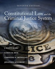 Constitutional law and the criminal justice system by J. Scott Harr