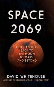 Cover of: Space 2069 : After Apollo: Back to the Moon, to Mars, and Beyond