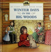 Cover of: Winter days in the Big Woods (My first little house books)