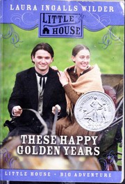 Cover of: These happy golden years by Laura Ingalls Wilder