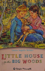Cover of: Little House in the Big Woods by Laura Ingalls Wilder