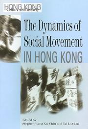 Cover of: The dynamics of social movement in Hong Kong