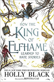 How the King of Elfhame Learned to Hate Stories by Holly Black, Rovina Cai, LitJoy Crate