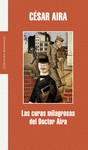 Cover of: Las curas milagrosas del Doctor Aira