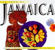 Cover of: The food of Jamaica: authentic recipes from the jewel of the Caribbean