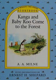 Cover of: Kanga and Baby Roo Come to the Forest Storybook (Pooh Storybook) by A. A. Milne