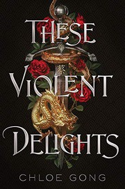 TheseViolentDelights by Chloe Gong