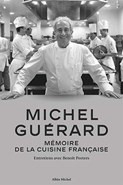 Cover of: Michel Guérard: Mémoire de la cuisine française - Entretiens avec Benoît Peeters