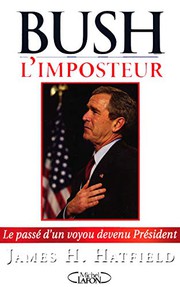 Cover of: Bush l'imposteur - Le passé d'un voyou devenu président