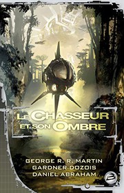 Cover of: Le Chasseur et son ombre by George R. R. Martin