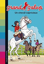 Cover of: UN CHEVAL CAPRICIEUX by Bonnie Bryant, Philippe Masson, Anna Buresi