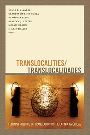 Cover of: Translocalities/translocalidades: feminist politics of translation in the Latin/a Americas