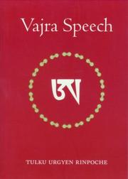 Cover of: Vajra Speech: A Commentary on The Quintessence of Spiritual Practice, The Direct Instructions of the Great Compassionate One