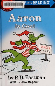 Cover of: Aaron is cool by P. D. Eastman