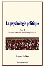 Cover of: La psychologie politique: - Défense sociale et assassinat politique
