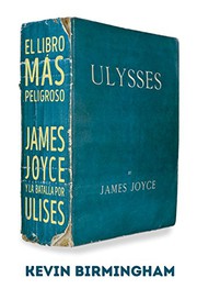 Cover of: El libro más peligroso: James Joyce y la batalla por Ulises