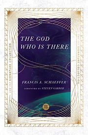 Cover of: The God Who Is There by Francis A. Schaeffer, James W. Sire, Steven Garber