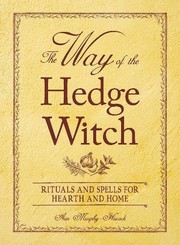 Cover of: The Way of the Hedge Witch: Rituals and Spells for Hearth and Home