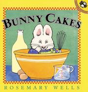 Bunny Cakes (Max and Ruby) by Rosemary Wells
