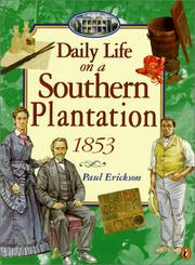 Cover of: Daily Life in a Southern Plantation 1853 by Paul Erickson