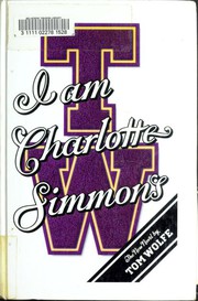 Cover of: I am Charlotte Simmons by Tom Wolfe
