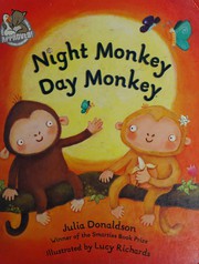 Night Monkey, Day Monkey by Julia Donaldson, Lucy Richards, Donaldson
