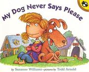 Cover of: My Dog Never Says Please (Picture Books) by Suzanne Williams