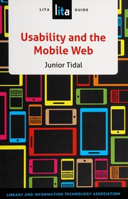 Cover of: Usability and the Mobile Web: A LITA Guide by Junior Tidal