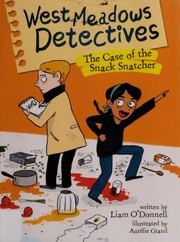 Cover of: The case of the snack snatcher by O'Donnell, Liam