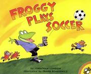 Cover of: Froggy Plays Soccer (Froggy) by Jonathan London
