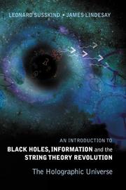 An introduction to black holes, information and the string theory revolution : the holographic universe