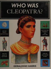 Who was Cleopatra? by Geraldine Harris