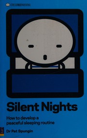 Cover of: Silent nights: how to develop a peaceful sleeping routine