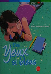 Cover of: Des yeux si bleus by Ruth Wallace-Brodeur