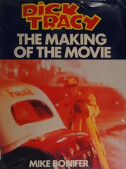 Cover of: Dick Tracy: the making of the movie