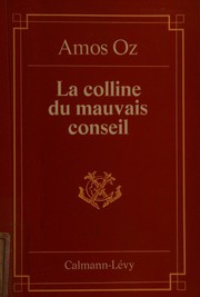 Cover of: La colline du mauvais conseil by Amos Oz
