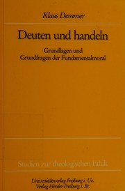 Cover of: Deuten und handeln: Grundlagen und Grundfragen der Fundamentalmoral