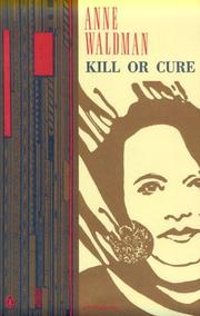 Cover of: Kill or cure by Anne Waldman