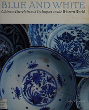Blue and White Chinese Porcelain and Its Impact on the Western World by Carswell