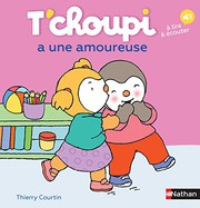 Cover of: T'choupi a une amoureuse