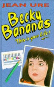 Becky Bananas : this is your life!